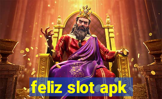 feliz slot apk