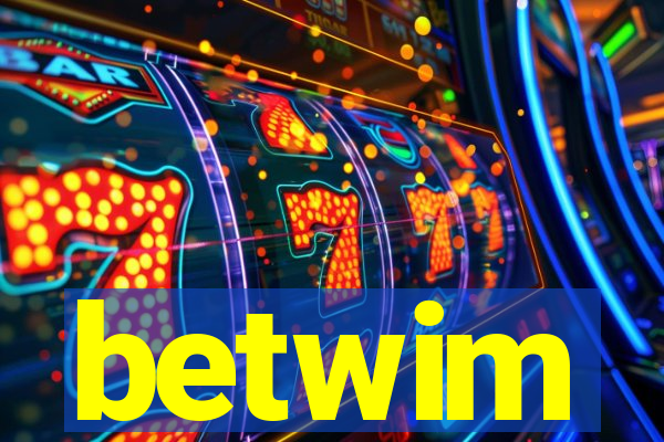 betwim