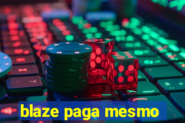 blaze paga mesmo