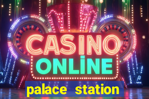 palace station hotel and casino