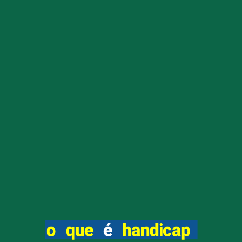 o que é handicap nas apostas