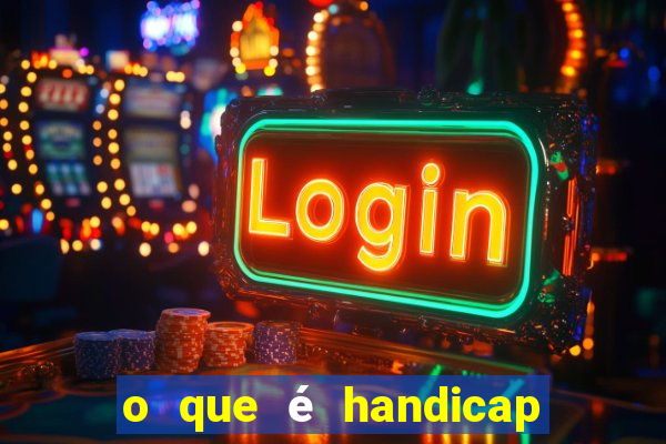 o que é handicap nas apostas