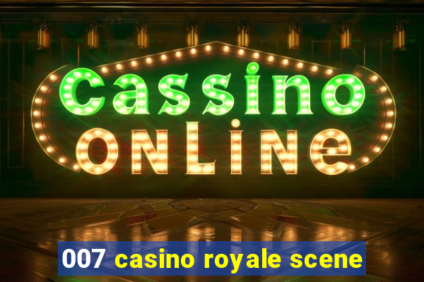 007 casino royale scene