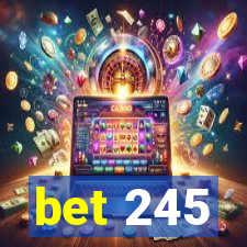 bet 245