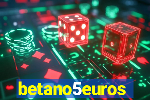 betano5euros