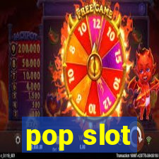 pop slot