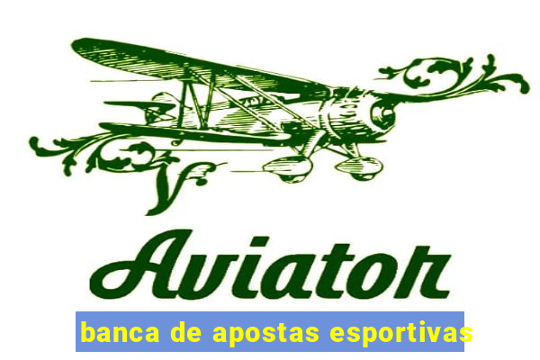 banca de apostas esportivas