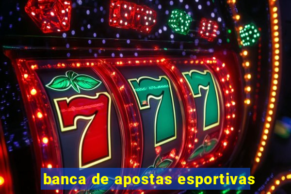 banca de apostas esportivas