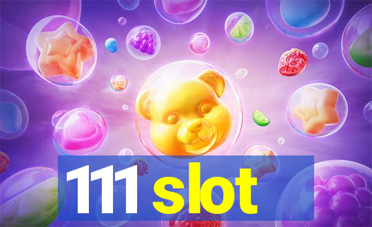 111 slot