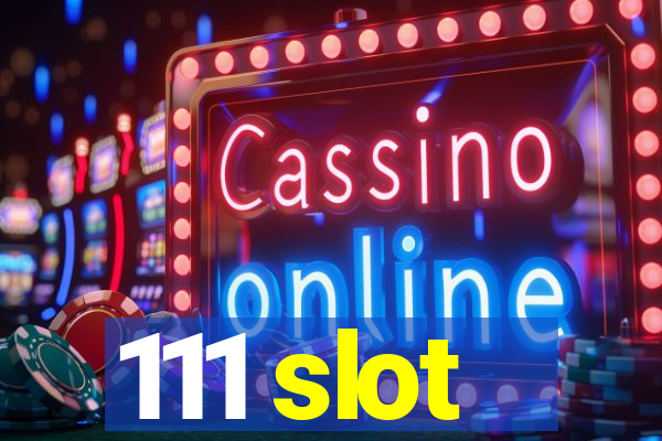 111 slot