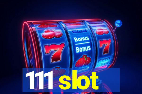 111 slot