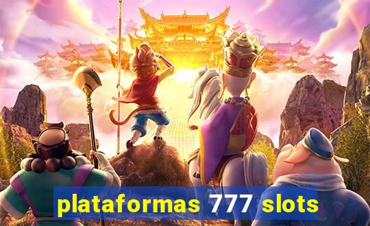 plataformas 777 slots