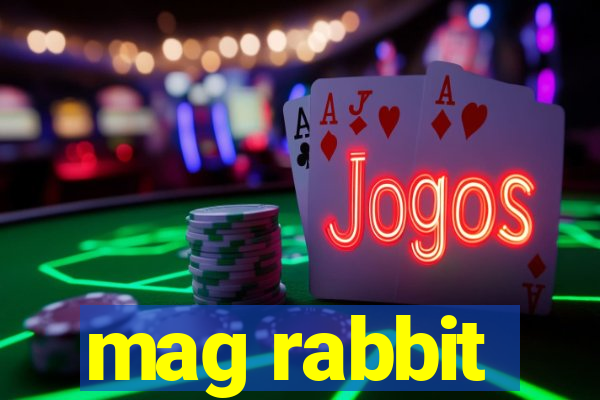 mag rabbit