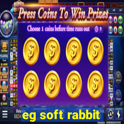 eg soft rabbit