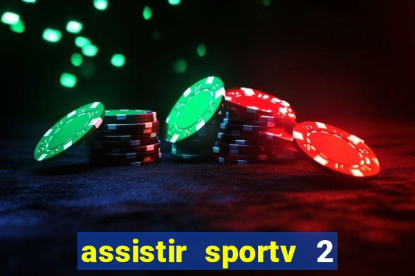 assistir sportv 2 ao vivo futemax