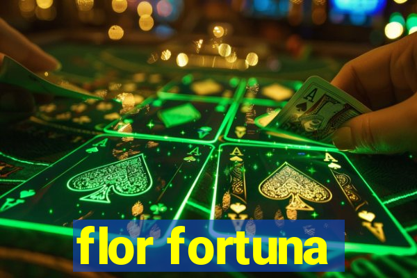 flor fortuna