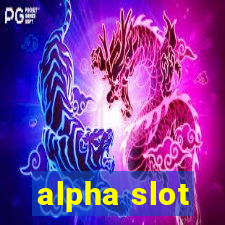 alpha slot