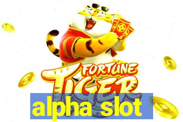 alpha slot