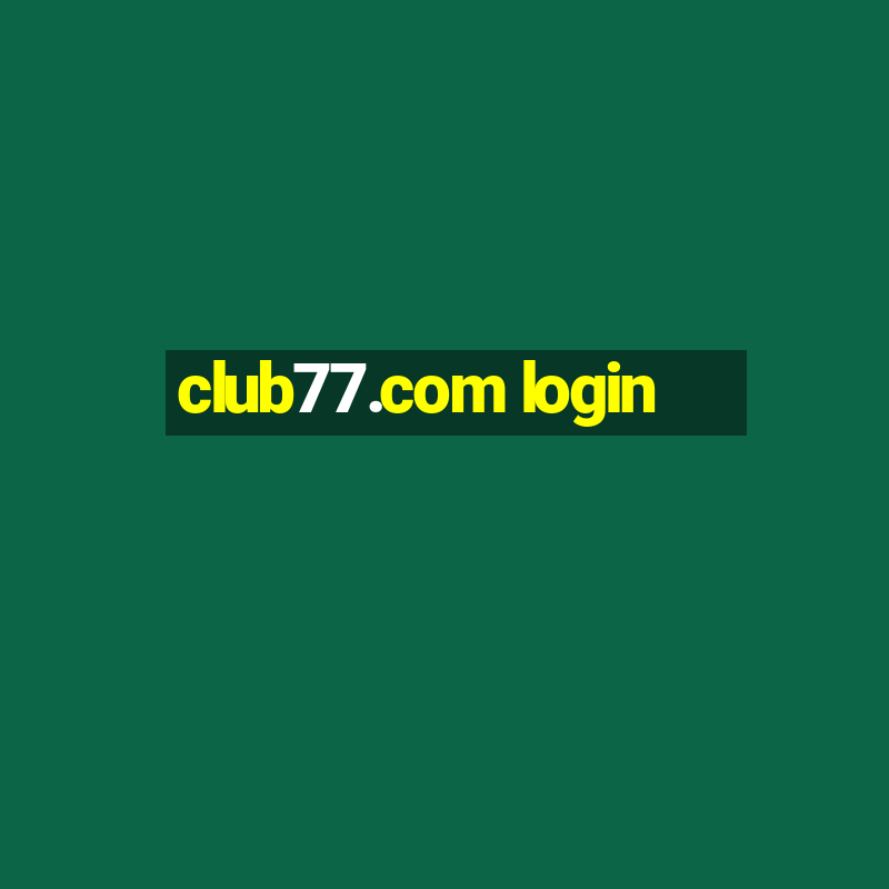 club77.com login