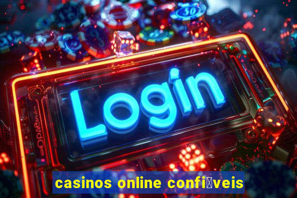 casinos online confi谩veis