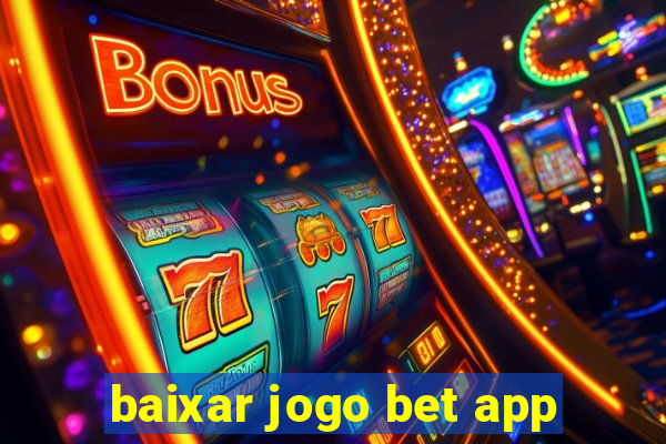 baixar jogo bet app