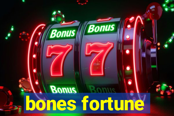 bones fortune