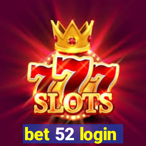 bet 52 login