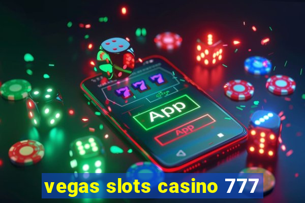 vegas slots casino 777