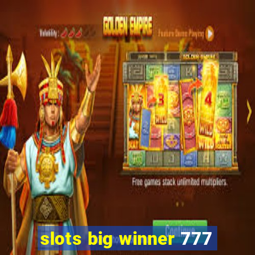 slots big winner 777