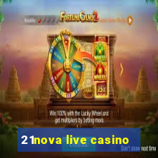 21nova live casino