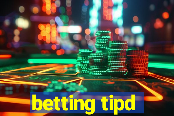 betting tipd