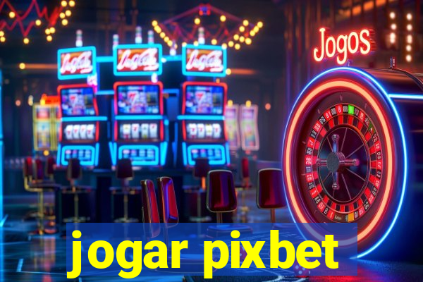 jogar pixbet