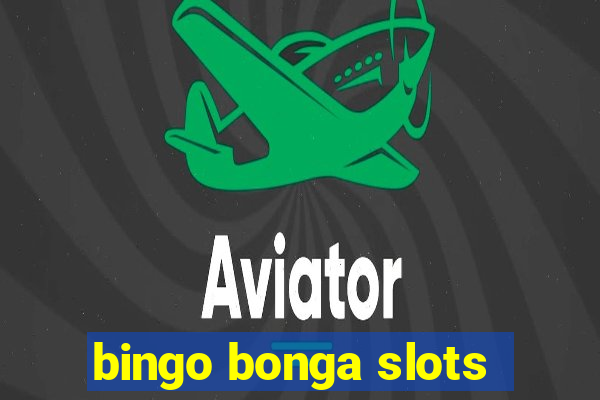 bingo bonga slots