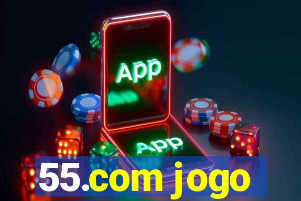 55.com jogo