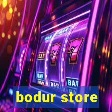 bodur store