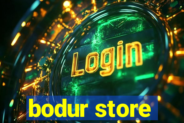 bodur store