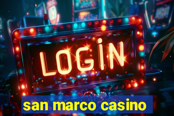 san marco casino