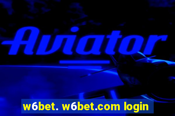 w6bet. w6bet.com login