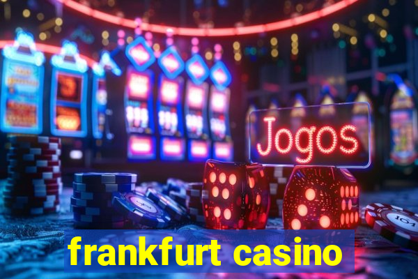 frankfurt casino