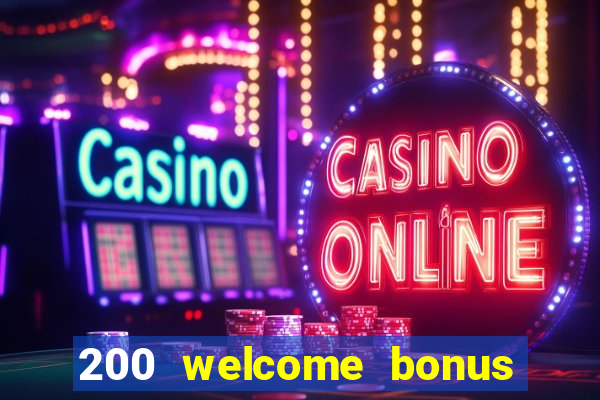 200 welcome bonus casino uk