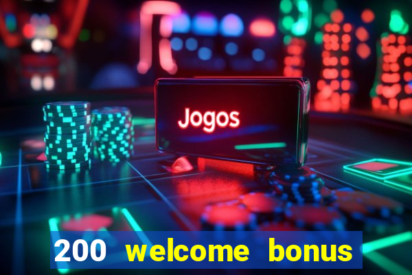 200 welcome bonus casino uk