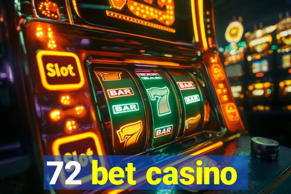 72 bet casino