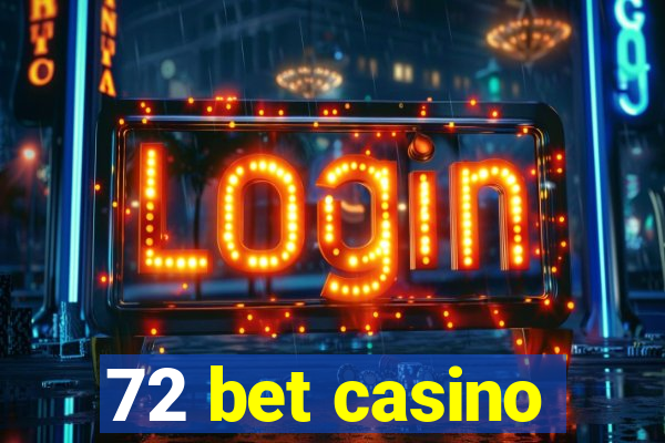 72 bet casino