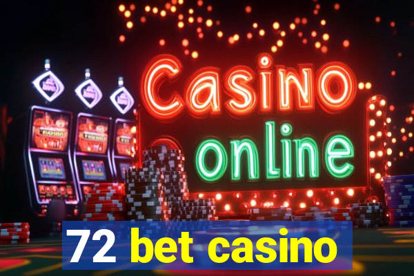 72 bet casino