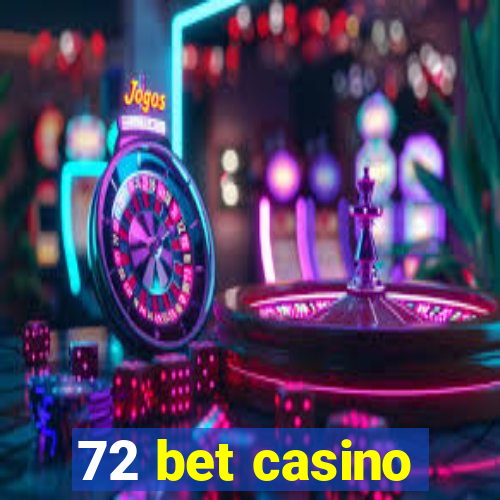 72 bet casino