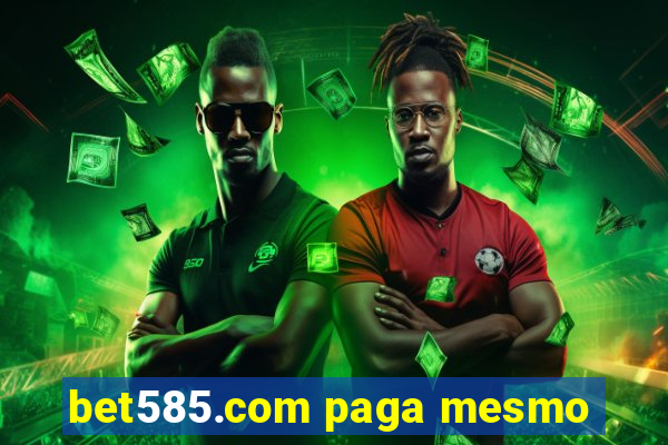 bet585.com paga mesmo