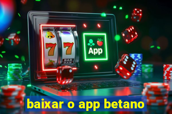 baixar o app betano