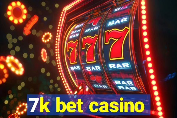 7k bet casino