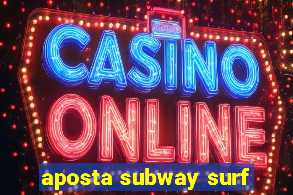 aposta subway surf