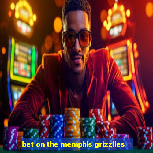 bet on the memphis grizzlies